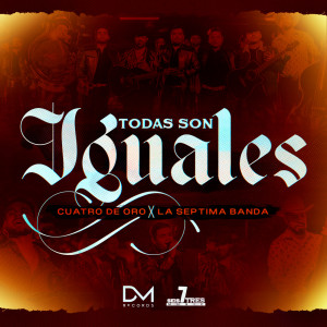 Listen to Todas Son Iguales song with lyrics from Cuatro De Oro