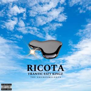 Frantic的專輯Ricota (feat. Eizy Kingz)