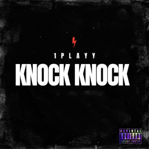 Listen to Knock Knock (Explicit) song with lyrics from 1PLAYY