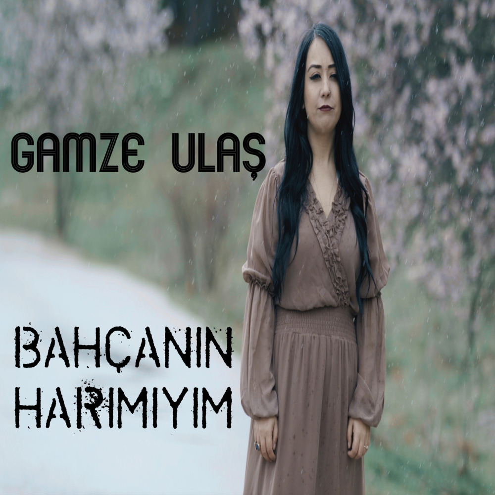 Bahçanın Harımıyım