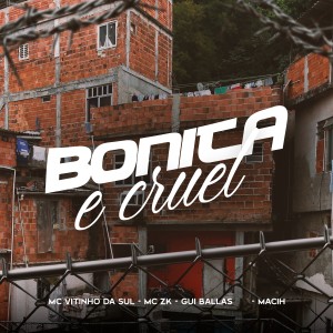 收听MC VITINHO DA SUL的Bonita e Cruel歌词歌曲