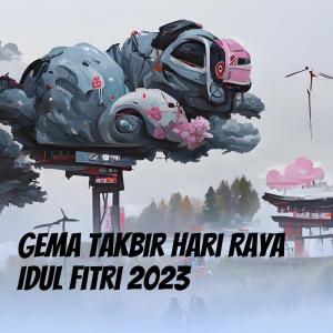 Dengarkan Gema Takbir Hari Raya Idul Fitri 2023 lagu dari Muslih Al-Ikhlas dengan lirik