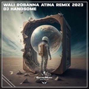 收听DJ HANDSOME的WALI NEW DJ ROBANNA ATINA REMIX 2023歌词歌曲