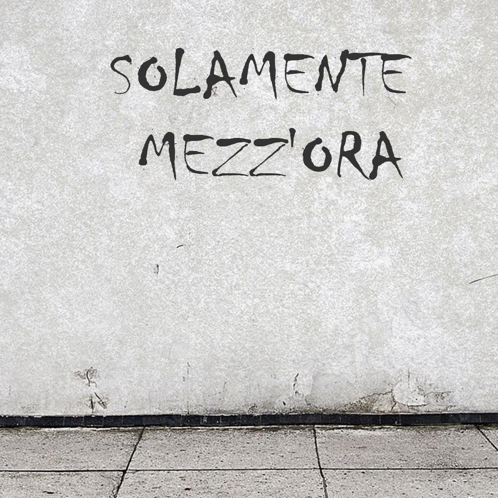 Solamente mezz'ora