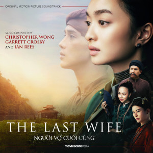 อัลบัม The Last Wife (Original Motion Picture Soundtrack) ศิลปิน Christopher Wong