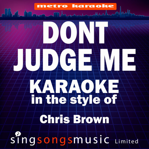 Don't Judge Me (In the Style of Chris Brown) [Karaoke Version] (Karaoke Version)