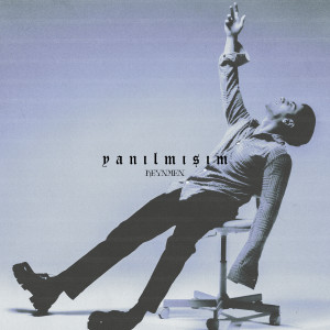 Listen to Yanılmışım song with lyrics from Reynmen