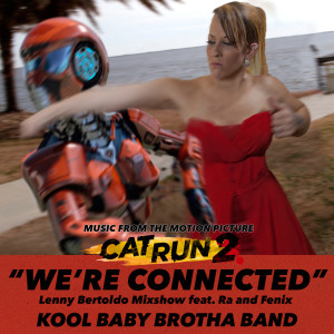 Kool Baby Brotha Band的专辑We're Connected (Lenny Bertoldo Mixshow) [Music from the Motion Picture Cat Run 2] (feat. Ra & Fenix)