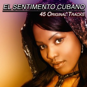 El Sentimiento Cubano - 45 Original Songs dari Various