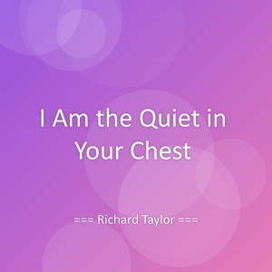 Album I Am the Quiet in Your Chest from 
