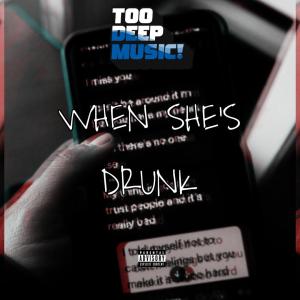 TOODEEPMUSIC!的專輯WHEN SHE'S DRUNK