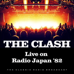 Album Live on Radio Japan '82 oleh The Clash