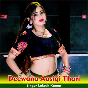 Album Deewana Aasiqi Thari from Lokesh Kumar