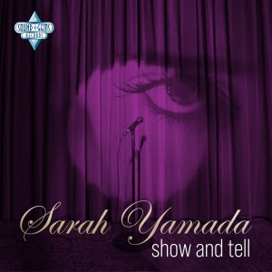 ดาวน์โหลดและฟังเพลง Show and Tell พร้อมเนื้อเพลงจาก Sarah Yamada