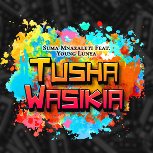 Album Tushawasikia from Suma Mnazaleti