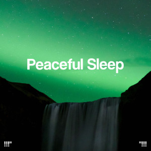Album "!!! Peaceful Sleep  !!!" oleh Sleep Sounds of Nature