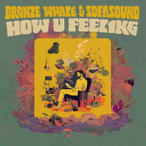 Album How U Feeling oleh Bronze Whale