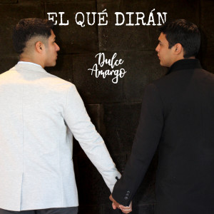 Album El Qué Dirán oleh Dulce Amargo