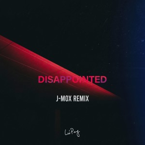 Lui Peng的專輯Disappointed (J-MOX Remix)