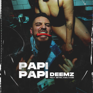 收聽Deemz的Papi Papi (Explicit)歌詞歌曲