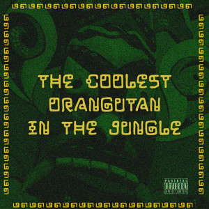 Album The Coolest Orangutan in the Jungle (Explicit) from Aknostra