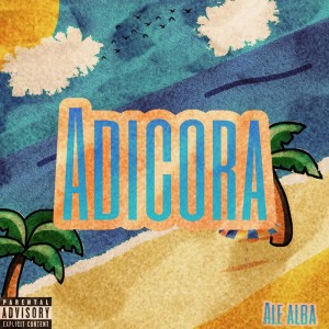 ดาวน์โหลดและฟังเพลง Adicora (Explicit) พร้อมเนื้อเพลงจาก Ale Alba