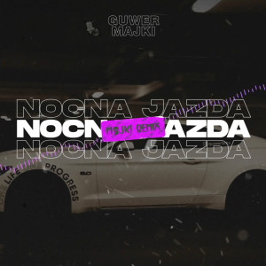 Guwer的專輯Nocna Jazda (Majki Remix) (Explicit)