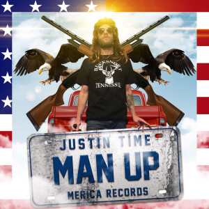Listen to Man Up (Explicit) song with lyrics from Justin Time