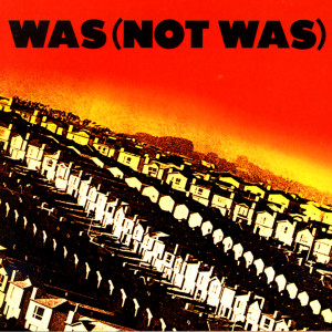 收聽Was (Not Was)的Out Come The Freaks歌詞歌曲