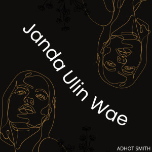 Album Janda Ulin Wae from Adhot Smith