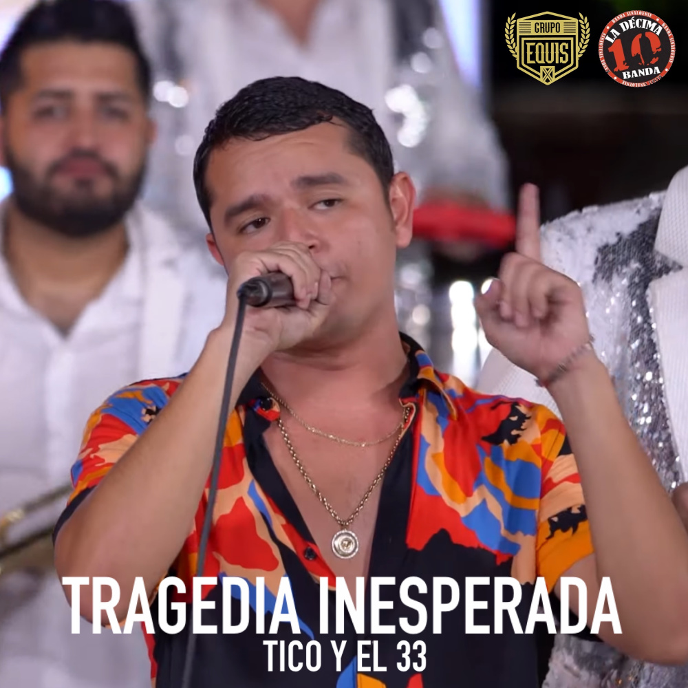 Tragedia Inesperada “Tico y el 33” (En Vivo)