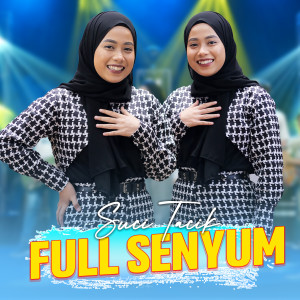 Dengarkan Full Senyum lagu dari Suci Tacik dengan lirik