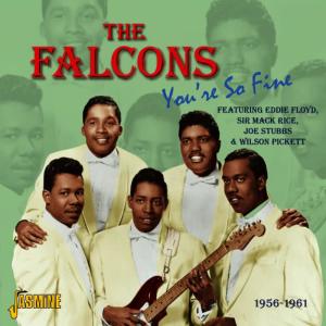 You're So Fine - 1956 - 1961 - Featuring Eddie Floyd, Sir Mack Rice, Joe Stubbs & Wilson Pickett
