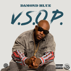 Damond Blue的專輯V.S.O.P. (Explicit)