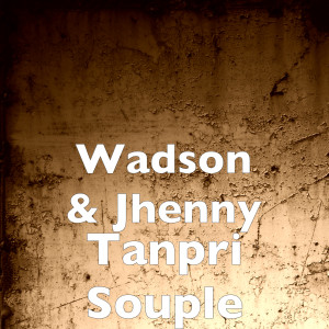 ดาวน์โหลดและฟังเพลง Tanpri Souple พร้อมเนื้อเพลงจาก Wadson