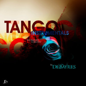 Debayres的專輯Tango Instrumentals (The Essential Collection)