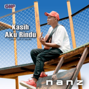 อัลบัม Kasih Aku Rindu ศิลปิน Nanz