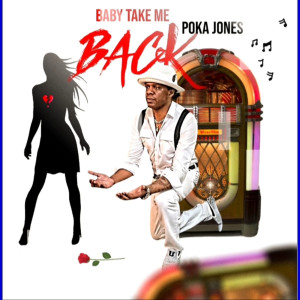 Listen to Baby Take Me Back song with lyrics from Poka Jones