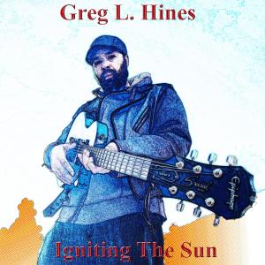 收聽Greg L. Hines的Igniting The Sun歌詞歌曲