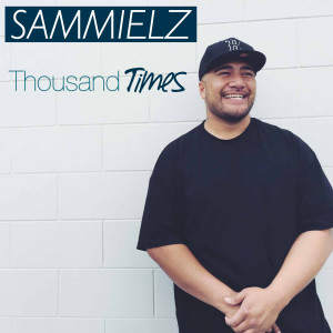 收聽Sammielz的Thousand Times歌詞歌曲