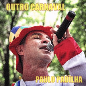 Paulo Padilha的專輯Outro Carnaval