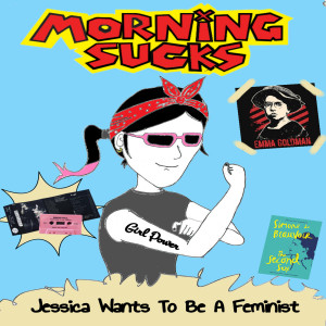 Album Jessica Wants to Be a Feminist from Morning Sucks