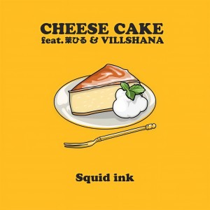 收聽Squid ink的CHEESE CAKE (feat. 茉ひる & VILLSHANA)歌詞歌曲