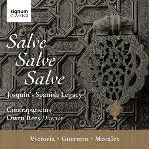 อัลบัม Salve, Salve, Salve: Josquin’s Spanish Legacy ศิลปิน Owen Rees