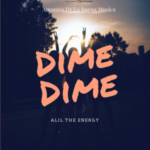 Dengarkan Dime Dime lagu dari Alil The Energy dengan lirik