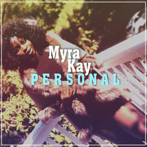 收聽Myra Kay的Personal歌詞歌曲