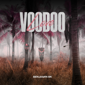 Benjamin Bk的专辑Voodoo Love