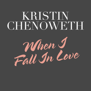 Kristin Chenoweth的專輯When I Fall In Love