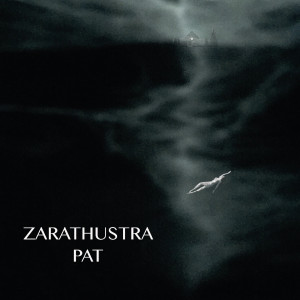 Listen to Zarathustra (Explicit) song with lyrics from Pat