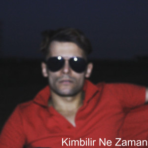 Listen to Kimbilir Ne Zaman song with lyrics from Efe